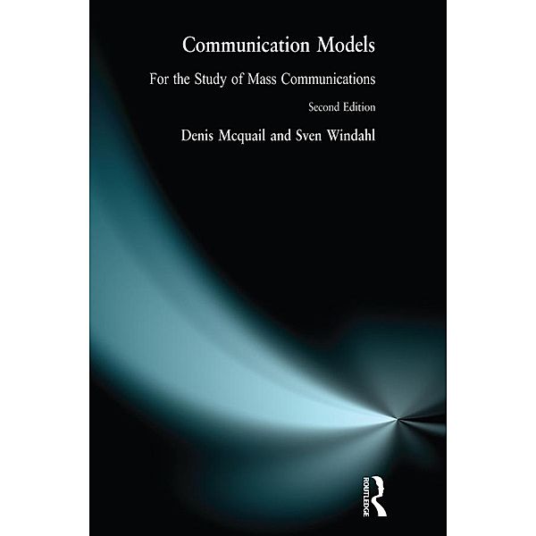 Communication Models for the Study of Mass Communications, Denis McQuail, Sven Windahl