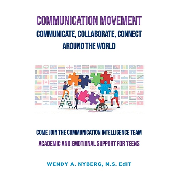 Communication Movement Communicate, Collaborate, Connect, Around the World!, Wendy A. Nyberg M. S. EdIT