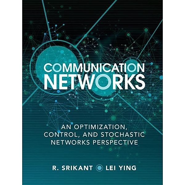 Communication Networks, R. Srikant