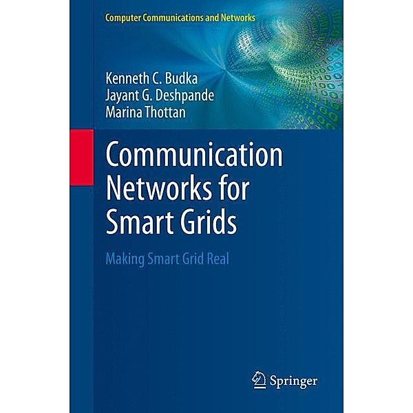 Communication Networks for Smart Grids, Kenneth C. Budka, Jayant G. Deshpande, Marina Thottan