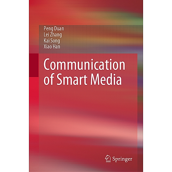 Communication of Smart Media, Peng Duan, Lei Zhang, Kai Song, Xiao Han