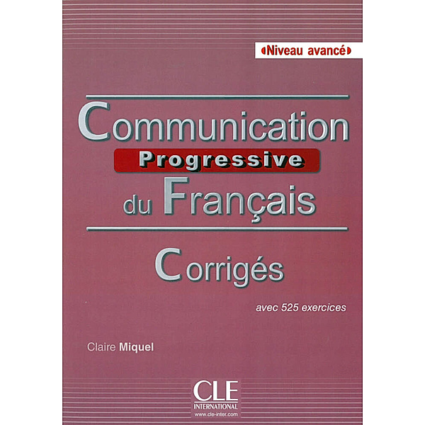 Communication progressive du français / Communication progressive du français, Niveau avancé, Corrigés, Claire Miquel