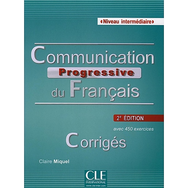 Communication Progressive du Français, Niveau intermédiaire, Corrigés