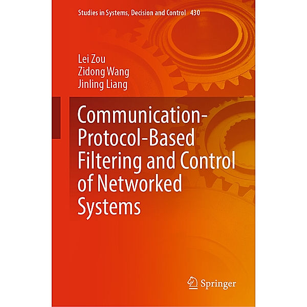 Communication-Protocol-Based Filtering and Control of Networked Systems, Lei Zou, Zidong Wang, Jinling Liang