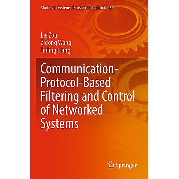 Communication-Protocol-Based Filtering and Control of Networked Systems, Lei Zou, Zidong Wang, Jinling Liang