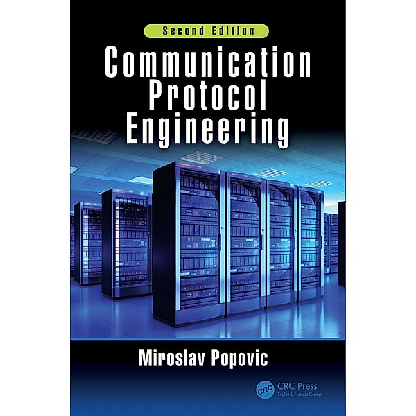 Communication Protocol Engineering, Miroslav Popovic