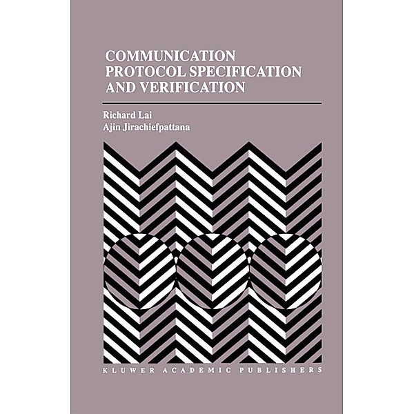 Communication Protocol Specification and Verification, Richard Lai, Ajin Jirachiefpattana