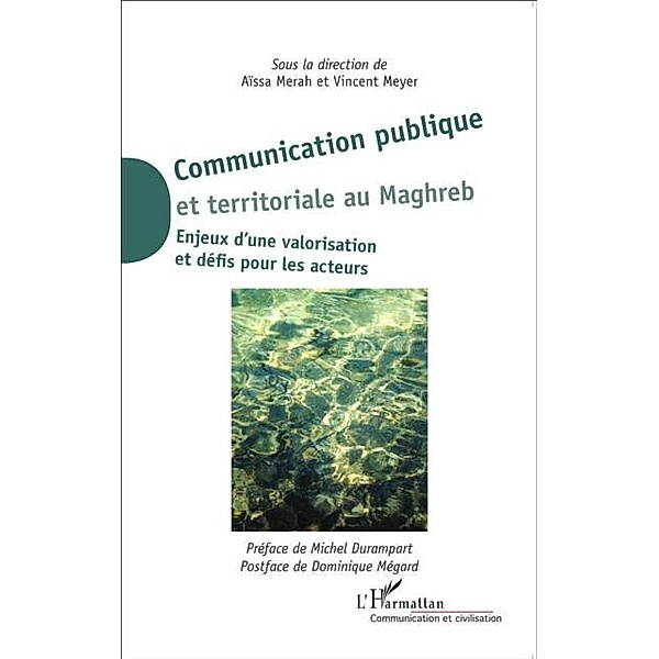 Communication publique et territoriale au Maghreb / Hors-collection, Aissa Merah