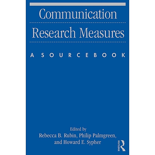 Communication Research Measures, Rebecca B. Rubin, Philip Palmgreen, Howard E. Sypher