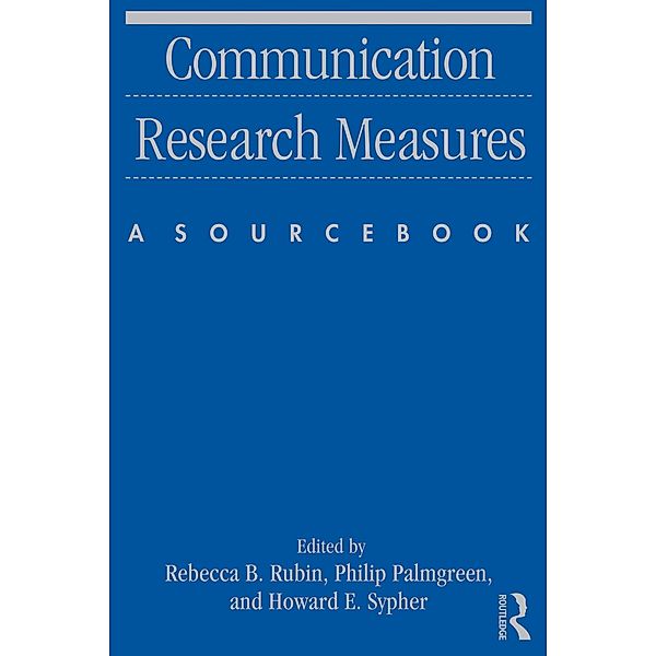 Communication Research Measures, Rebecca B. Rubin, Philip Palmgreen, Howard E. Sypher