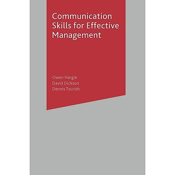 Communication Skills for Effective Management, Owen Hargie, David Dickson, Dennis Tourish