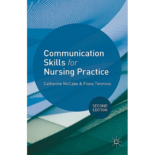 Communication Skills for Nursing Practice, Catherine McCabe, Fiona Timmins