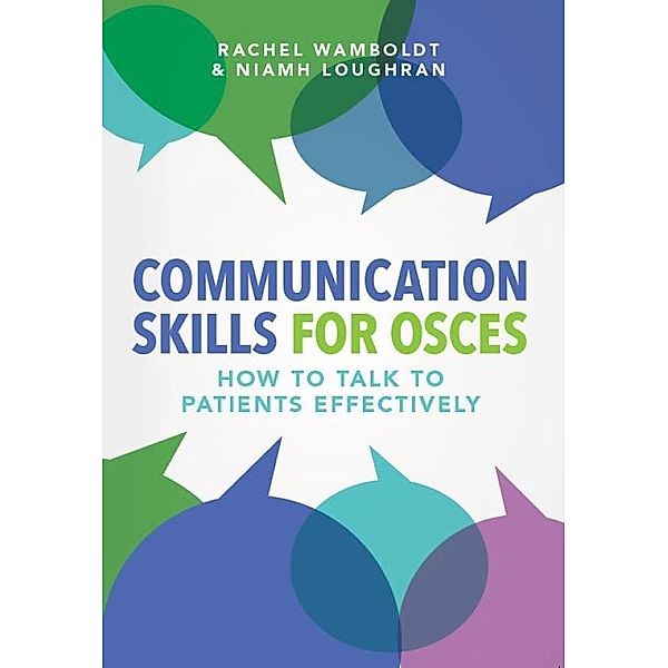Communication Skills for OSCEs / Student Medicine, Rachel Wamboldt, Niamh Loughran