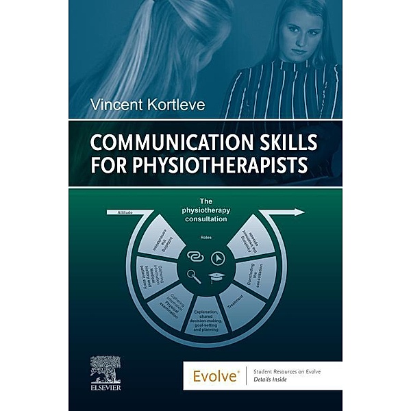 Communication Skills for Physiotherapists - E-Book, Vincent Kortleve