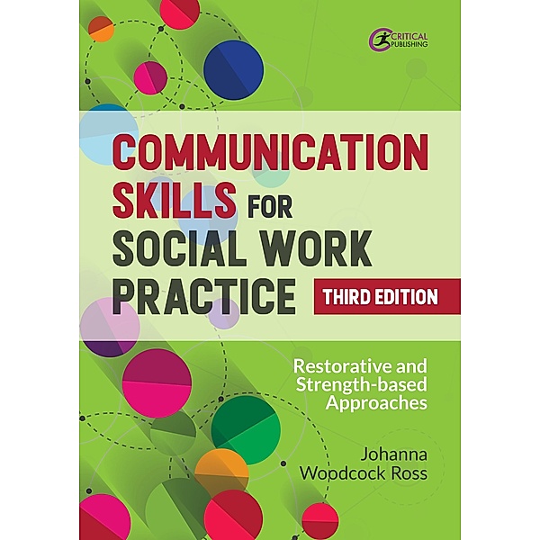 Communication Skills for Social Work Practice, Johanna Woodcock Ross