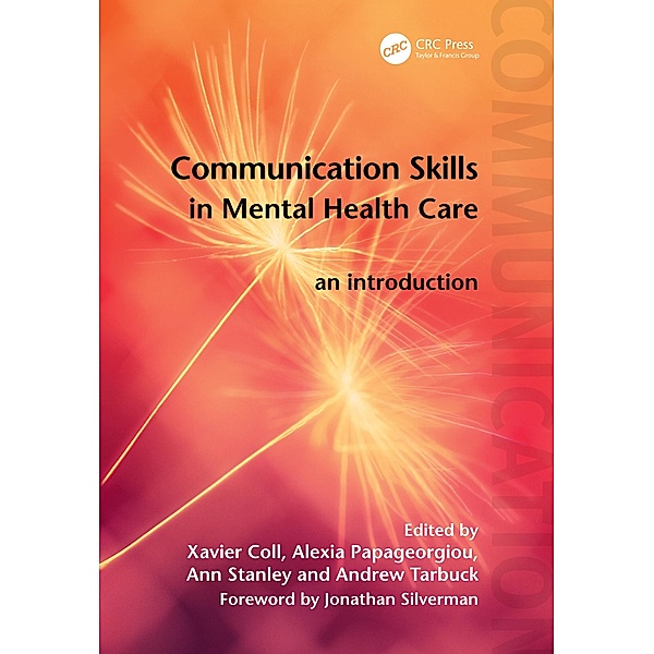 Communication Skills in Mental Health Care, Xavier Coll, Alexia Papageorgiou, Ann Stanley, Andrew Tarbuck