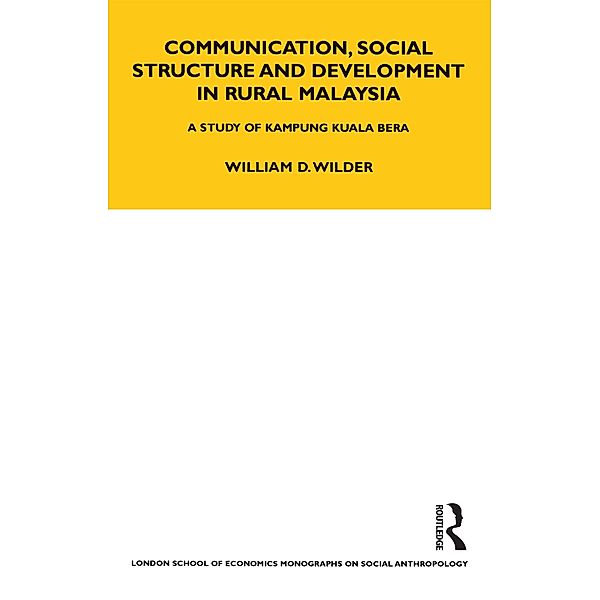 Communication, Social Structure and Development in Rural Malaysia, William Wilder