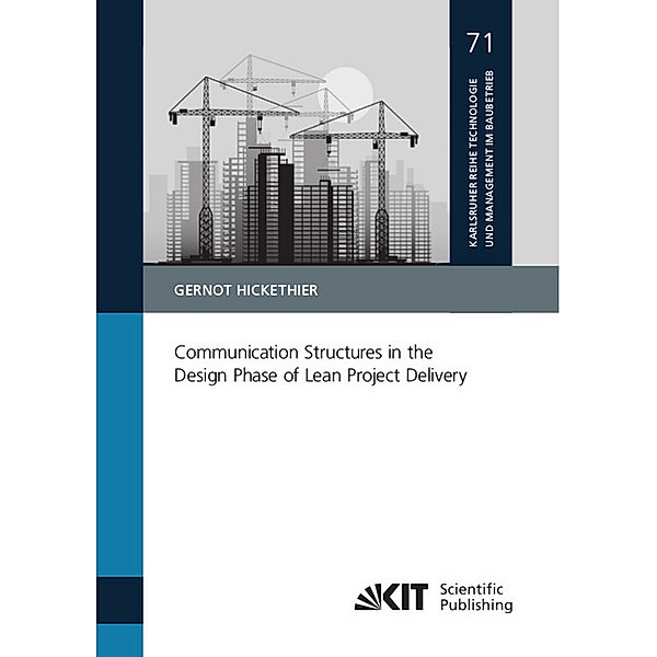 Communication Structures in the Design Phase of Lean Project Delivery, Gernot Hickethier