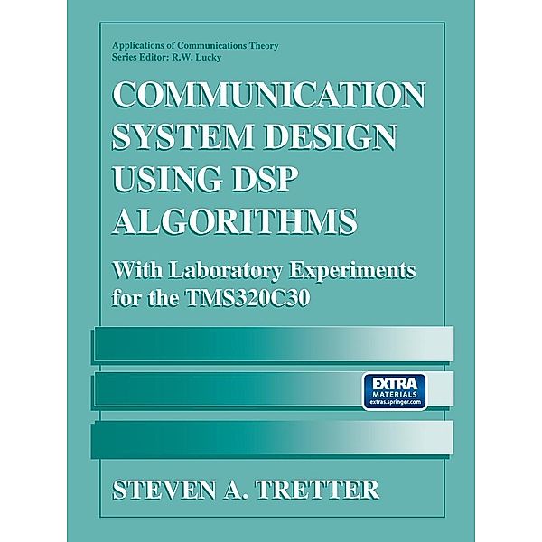 Communication System Design Using DSP Algorithms / Applications of Communications Theory, Steven A. Tretter