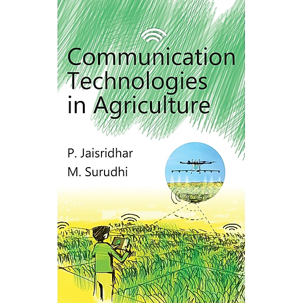 Communication Technologies in Agriculture, Jaisridhar P