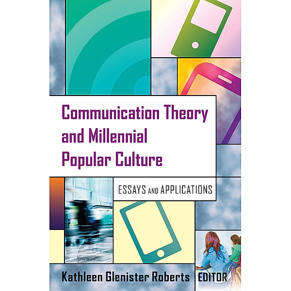 Communication Theory and Millennial Popular Culture