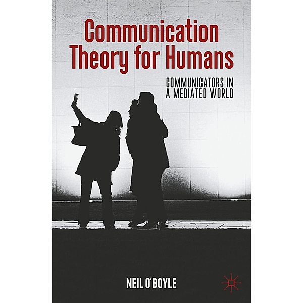 Communication Theory for Humans / Progress in Mathematics, Neil O'boyle