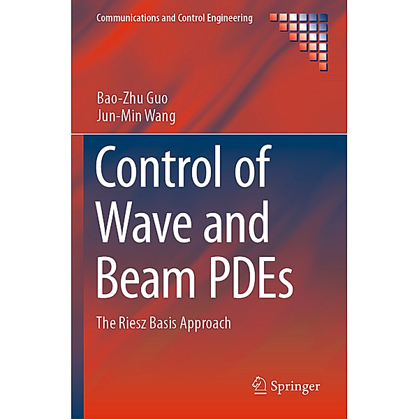 Communications and Control Engineering / Control of Wave and Beam PDEs, Bao-Zhu Guo, Jun-Min Wang