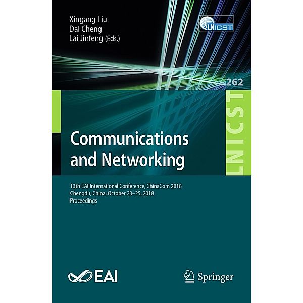 Communications and Networking / Lecture Notes of the Institute for Computer Sciences, Social Informatics and Telecommunications Engineering Bd.262