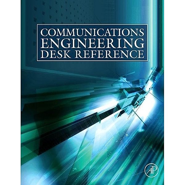 Communications Engineering Desk Reference, Erik Dahlman, Stefan Parkvall, Johan Skold, Per Beming, Alan C. Bovik, Bruce A. Fette, Keith Jack, Farid Dowla, Casimer DeCusatis, Ed Da Silva, Luis M. Correia, Philip A Chou, Mihaela van der Schaar, Ronald Kitchen, Daniel M. Dobkin, Alan Bensky, Juanita Ellis, Charles Pursell, Joy Rahman, Leonidas Guibas, Feng Zhao