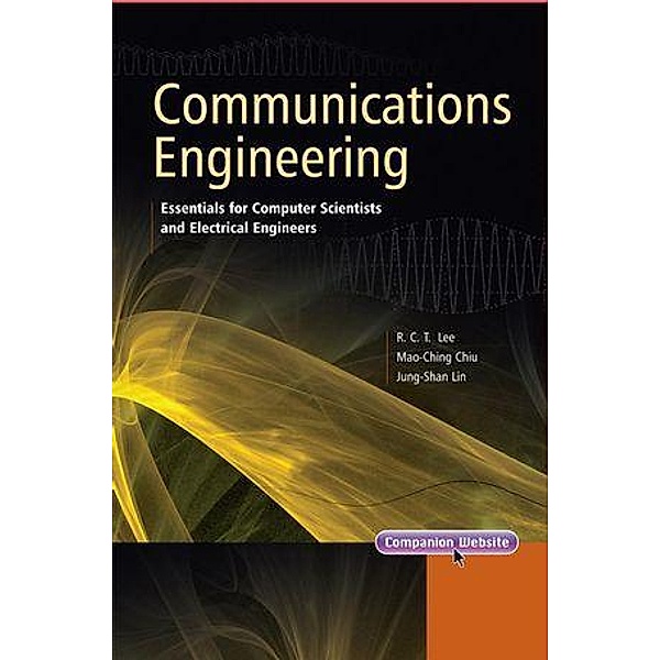 Communications Engineering / Wiley - IEEE, Richard Chia Tung Lee, Mao-Ching Chiu, Jung-Shan Lin