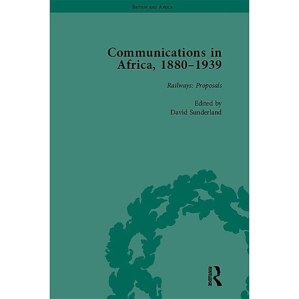 Communications in Africa, 1880-1939, Volume 1, David Sunderland