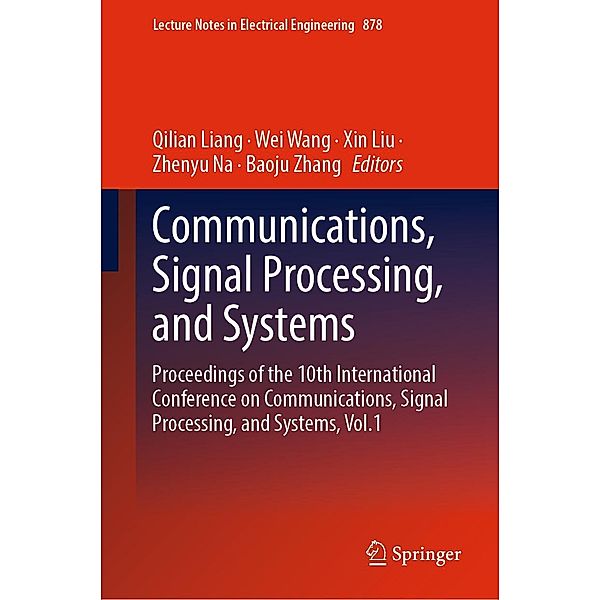 Communications, Signal Processing, and Systems / Lecture Notes in Electrical Engineering Bd.878