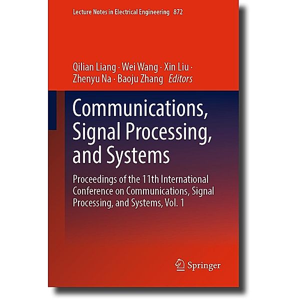 Communications, Signal Processing, and Systems / Lecture Notes in Electrical Engineering Bd.872