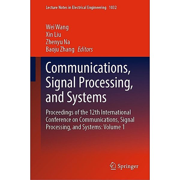 Communications, Signal Processing, and Systems / Lecture Notes in Electrical Engineering Bd.1032
