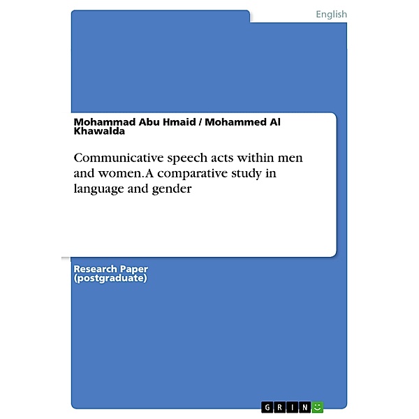 Communicative speech acts within men and women. A comparative study in language and gender, Mohammad Abu Hmaid, Mohammed Al Khawalda