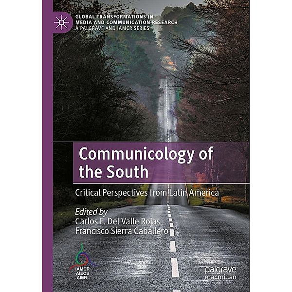 Communicology of the South / Global Transformations in Media and Communication Research - A Palgrave and IAMCR Series
