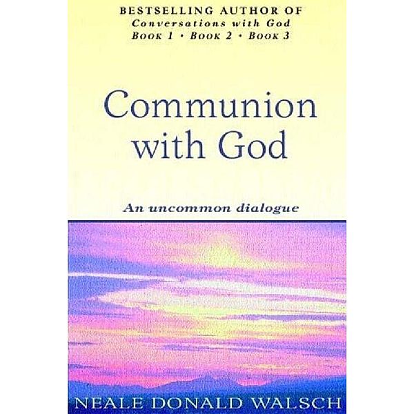 Communion With God, Neale Donald Walsch