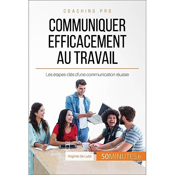 Communiquer efficacement au travail, Virginie De Lutis, 50minutes