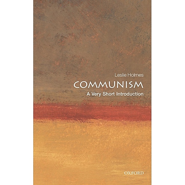 Communism: A Very Short Introduction / Very Short Introductions, Leslie Holmes