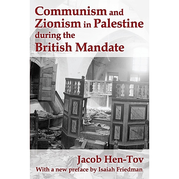 Communism and Zionism in Palestine during the British Mandate, Jacob Hen-Tov