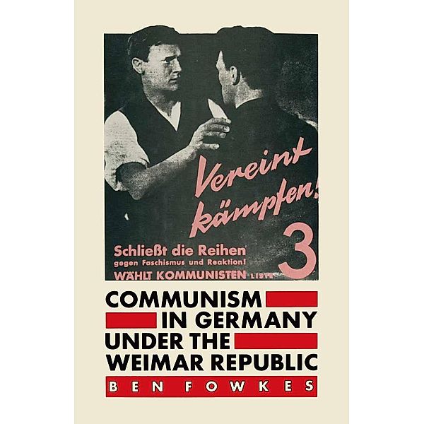 Communism in Germany under the Weimar Republic, Ben Fowkes