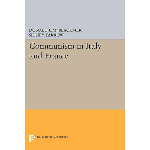 Communism in Italy and France / Princeton Legacy Library Bd.1405