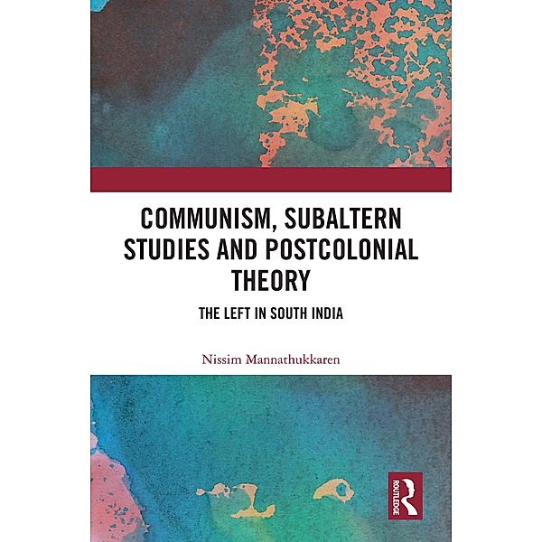 Communism, Subaltern Studies and Postcolonial Theory, Nissim Mannathukkaren