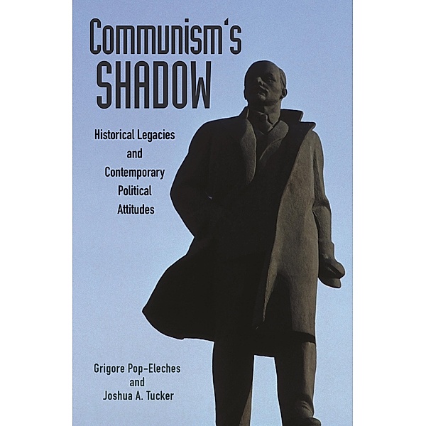 Communism's Shadow / Princeton Studies in Political Behavior, Grigore Pop-Eleches