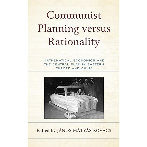 Communist Planning versus Rationality / Revisiting Communism: Collectivist Economic and Political Thought in Historical Perspective