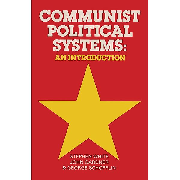 Communist Political Systems, Stephen White