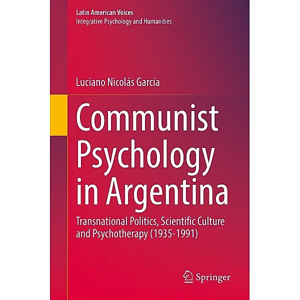 Communist Psychology in Argentina / Latin American Voices, Luciano Nicolás García
