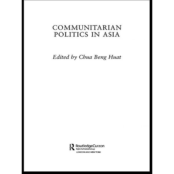 Communitarian Politics in Asia, Beng Huat Chua