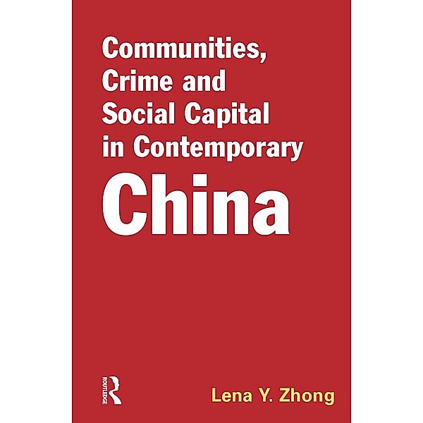 Communities, Crime and Social Capital in Contemporary China, Lena Zhong