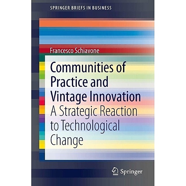 Communities of Practice and Vintage Innovation / SpringerBriefs in Business, Francesco Schiavone
